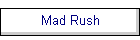 Mad Rush